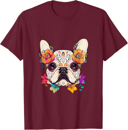 Sugar Skull Dog Colorful French Bulldog Lover Floral Flowers T-Shirt - T-Shirt | Maroon