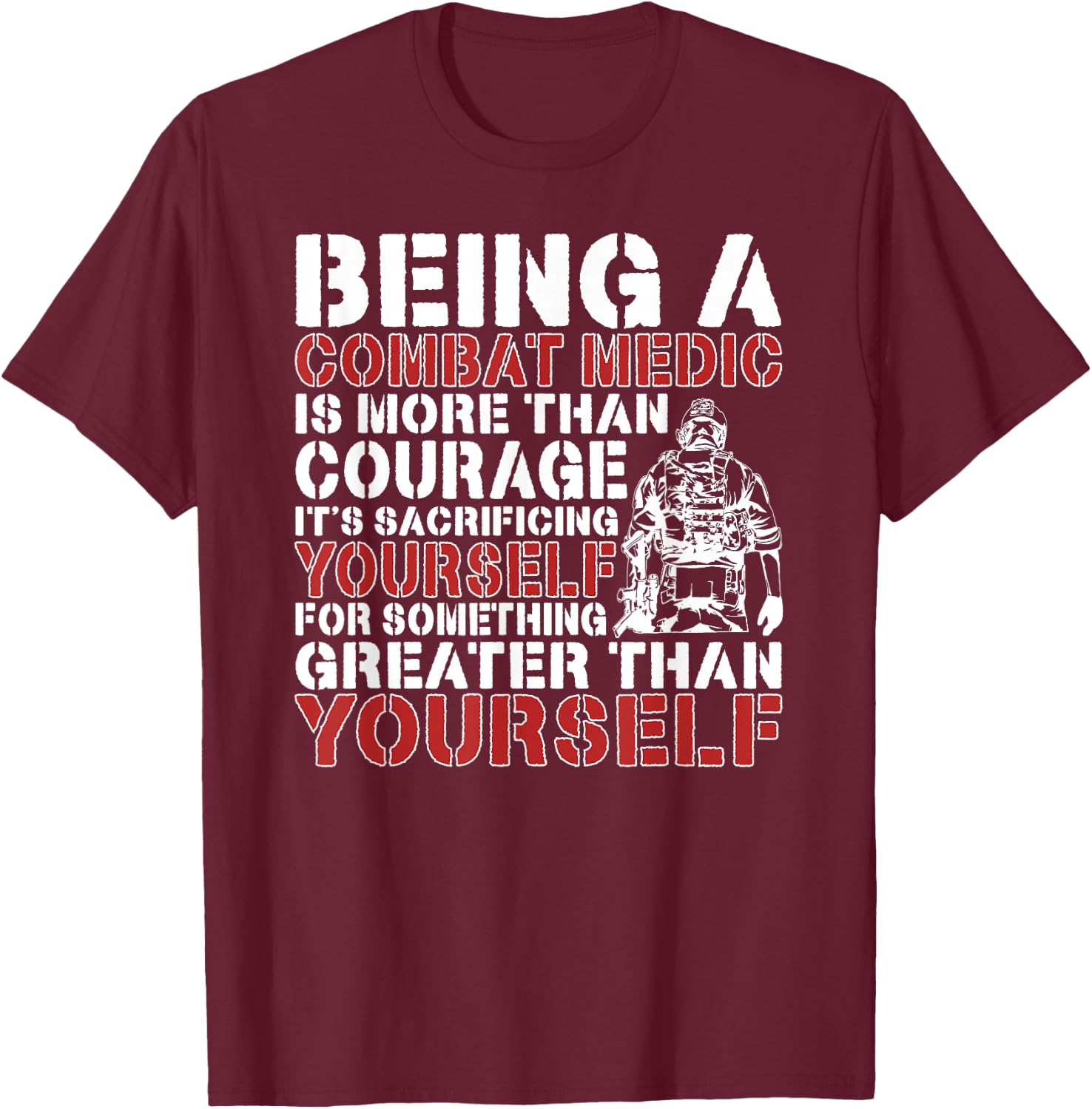 Being A Combat Medic Combat Medics T-Shirt - T-Shirt | Maroon