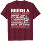 Being A Combat Medic Combat Medics T-Shirt - T-Shirt | Maroon