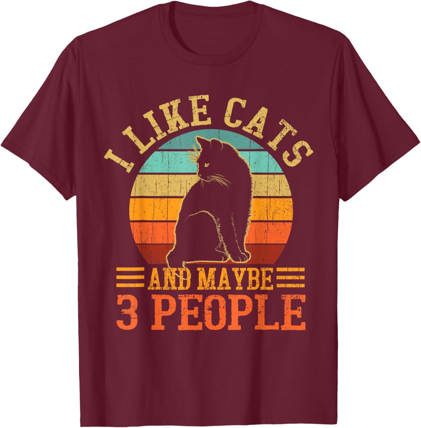 I Like Cats And Maybe 3 People Cat Lover, Cat Dad, Cat Mom T-Shirt - T-Shirt | Maroon