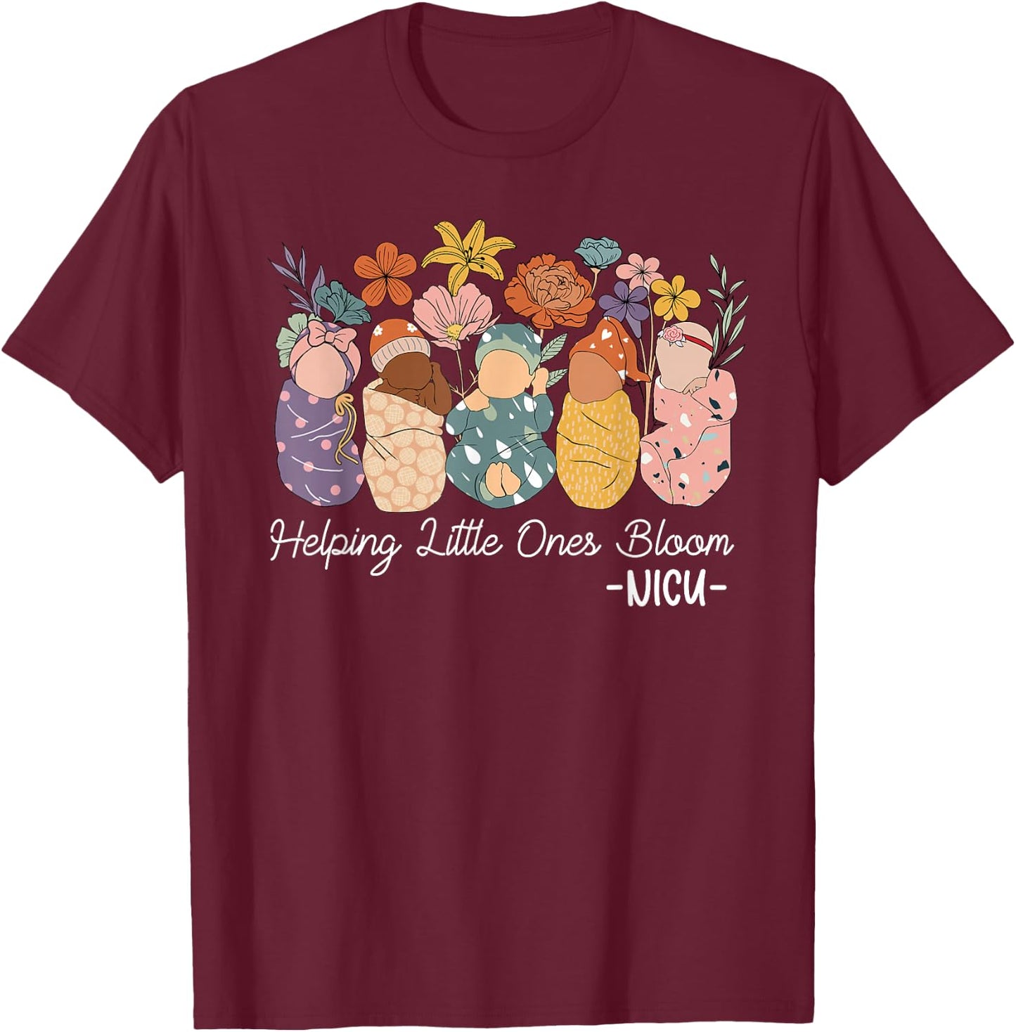 Retro Groovy Helping Little Ones Bloom NICU Nurse T-Shirt - T-Shirt | Maroon