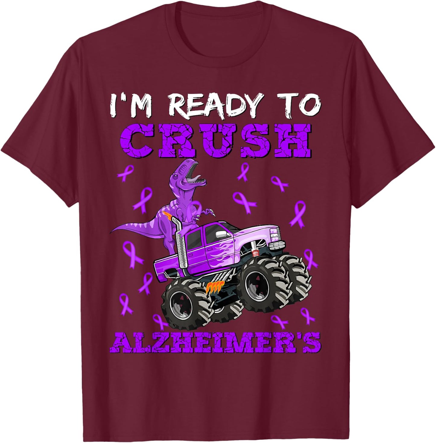 I'm Ready To Crush Alzheimer's Dinosaur Truck Boys Toddler T-Shirt - T-Shirt | Maroon