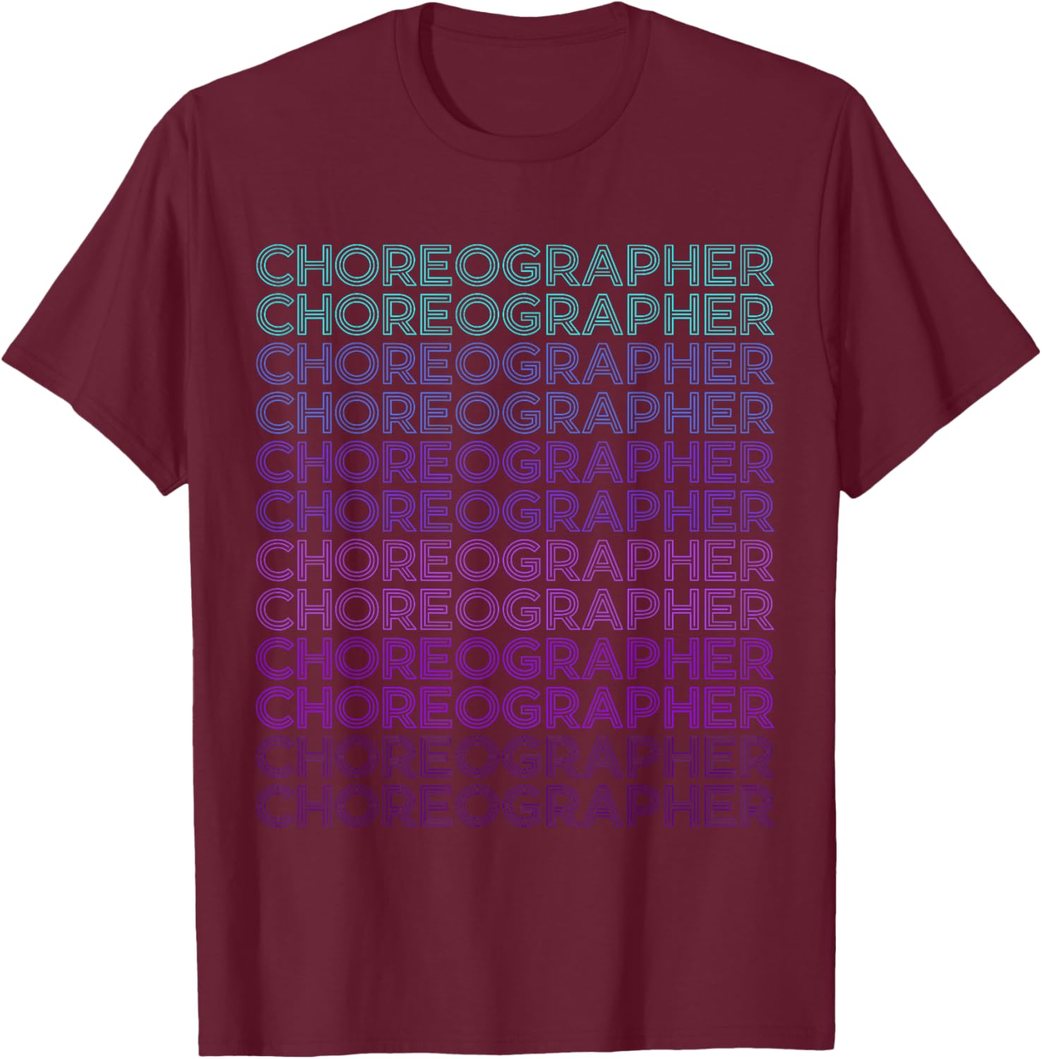 Choreographer Choreography Retro Dance Teacher T-Shirt - T-Shirt | Maroon