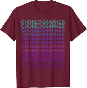 Choreographer Choreography Retro Dance Teacher T-Shirt - T-Shirt | Maroon