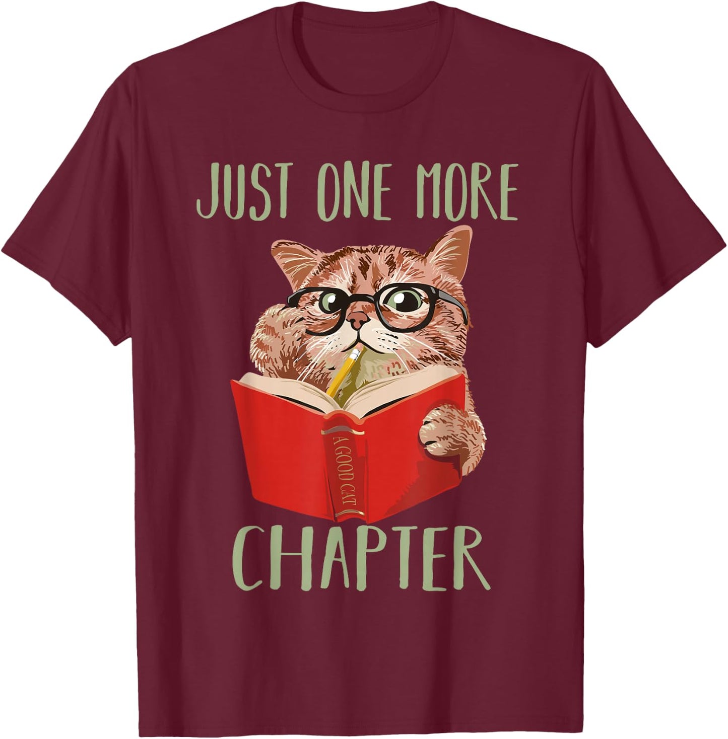 Just One More Chapter Book Reading Cat T-Shirt - T-Shirt | Maroon