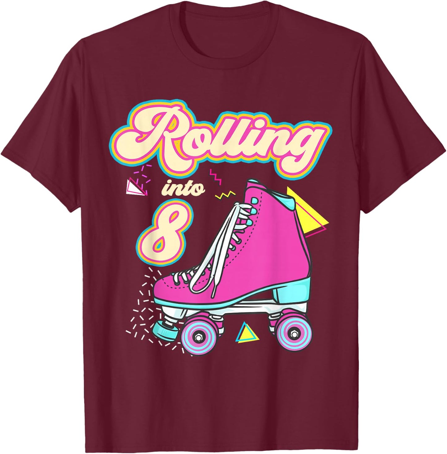 Rolling Into 8 Year Old Roller Skate 8th Birthday Girl T-Shirt - T-Shirt | Maroon