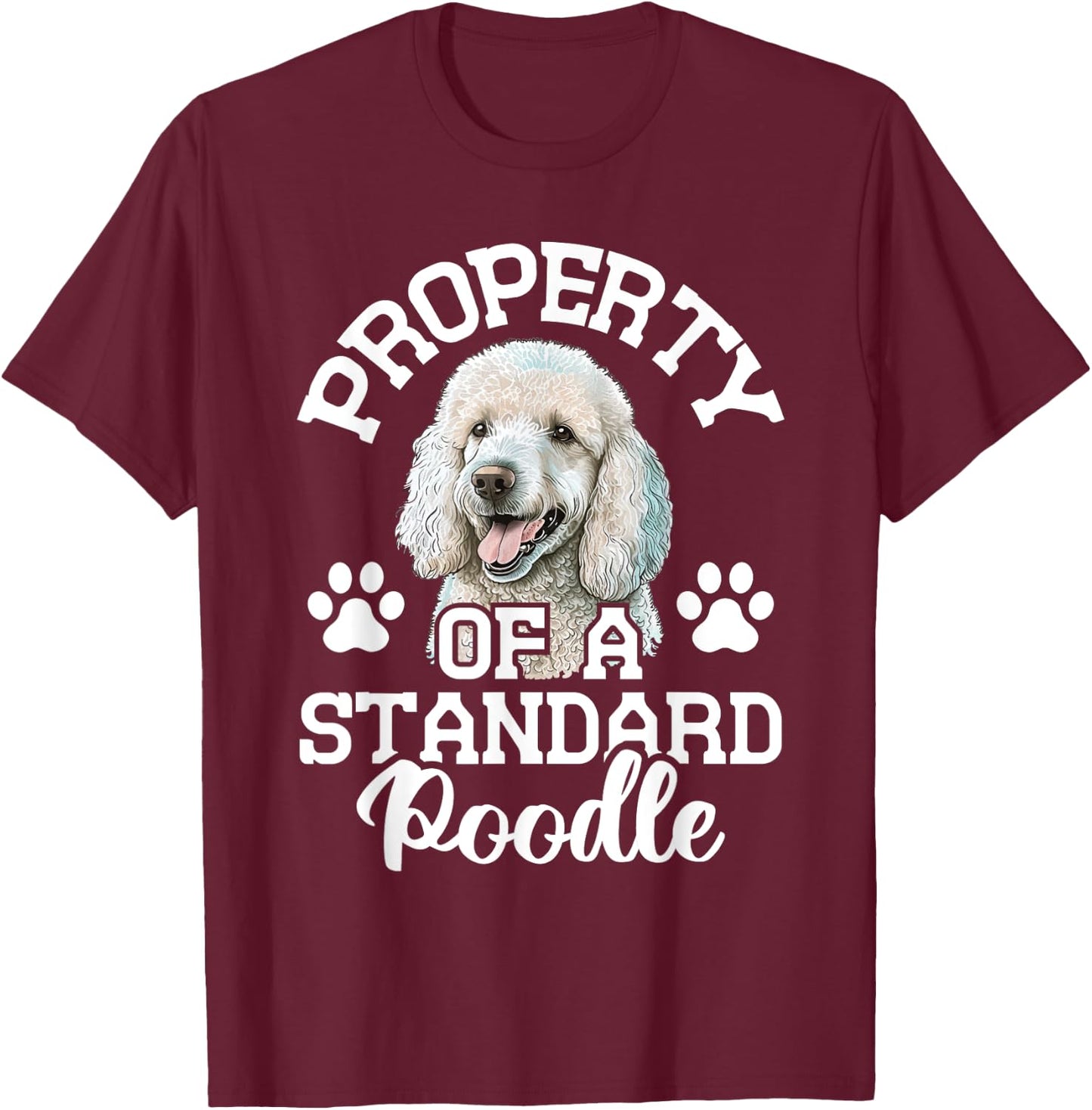 Property Of A Standard Poodle - Puppy Owner Dog Lover Men Women Kids T-Shirt - T-Shirt | Maroon