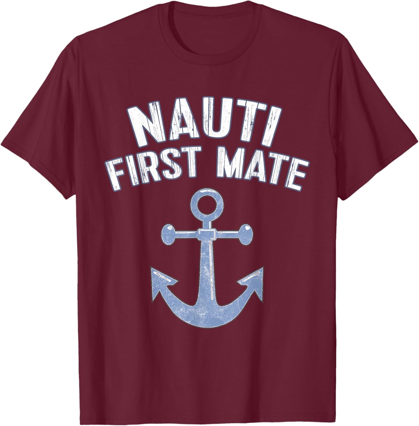 First Mate : Nauti First Mate T-Shirt - T-Shirt | Maroon