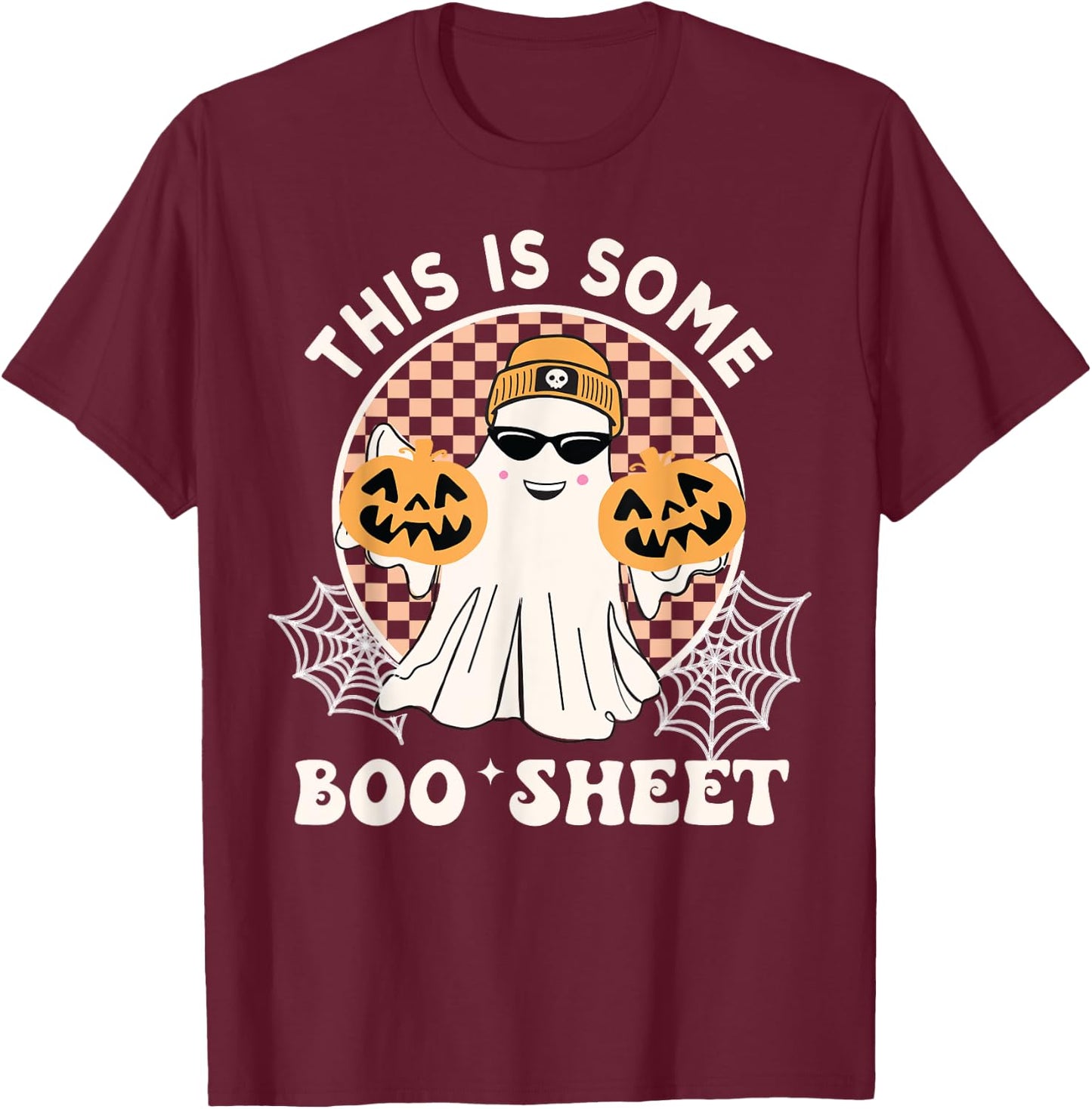 Funny This Is Some Boo Sheet Halloween Boo Ghost T-Shirt - T-Shirt | Maroon