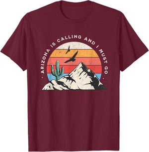 Arizona Is Calling And I Must Go Cactus Snowbird T-Shirt - T-Shirt | Maroon