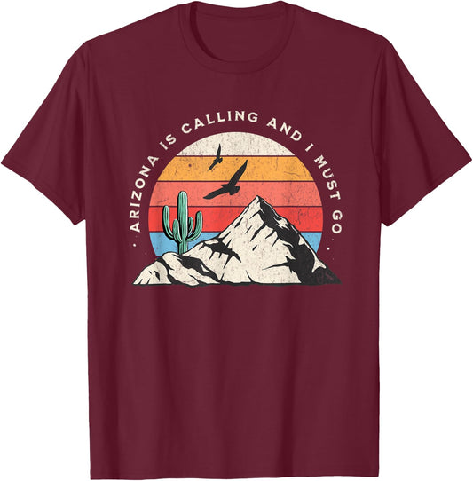 Arizona Is Calling And I Must Go Cactus Snowbird T-Shirt - T-Shirt | Maroon