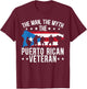 The Man The Myth The Puerto Rican Veteran Military Army T-Shirt - T-Shirt | Maroon