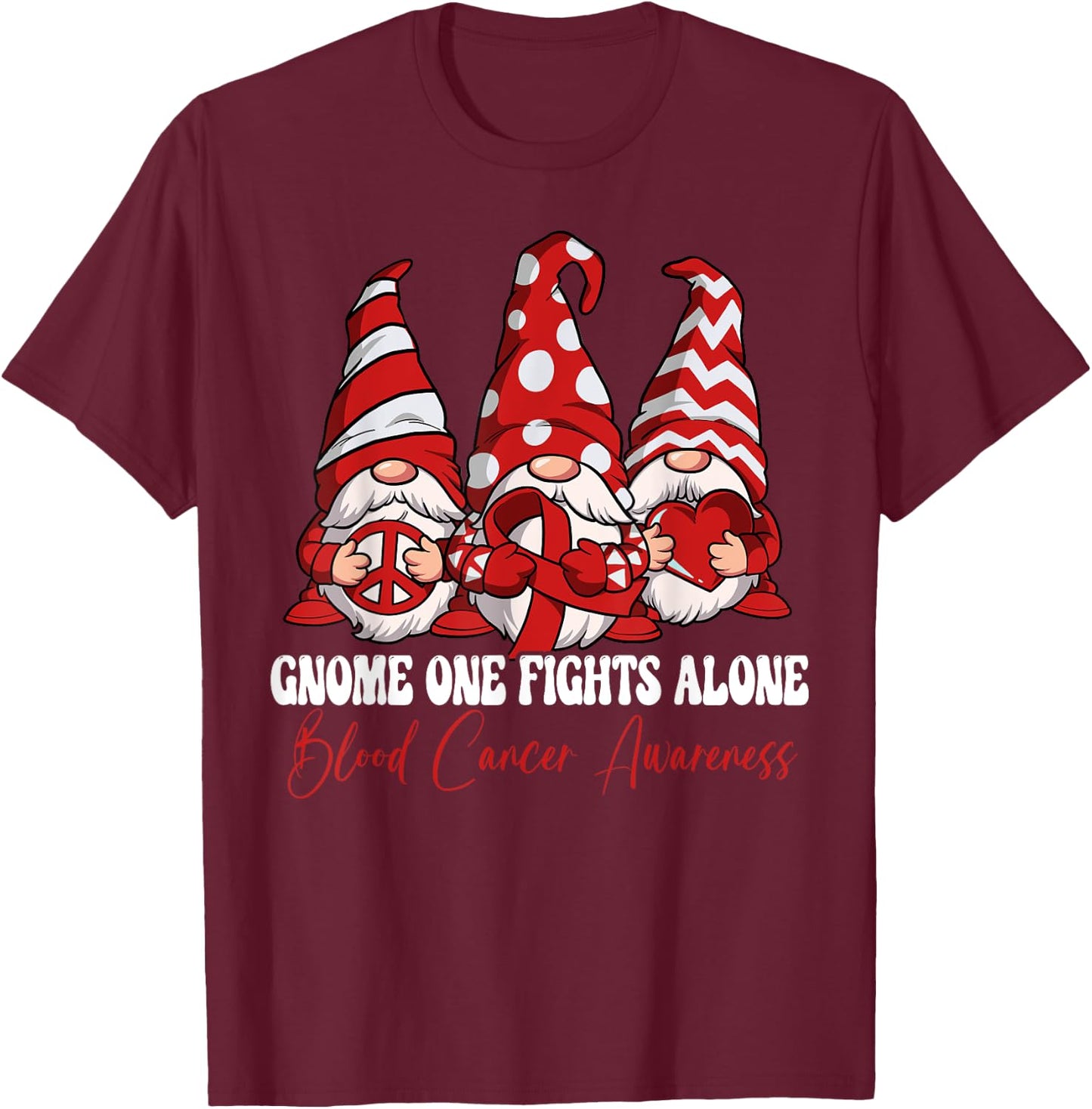 Gnome One Fights Alone Blood Cancer Awareness T-Shirt - T-Shirt | Maroon