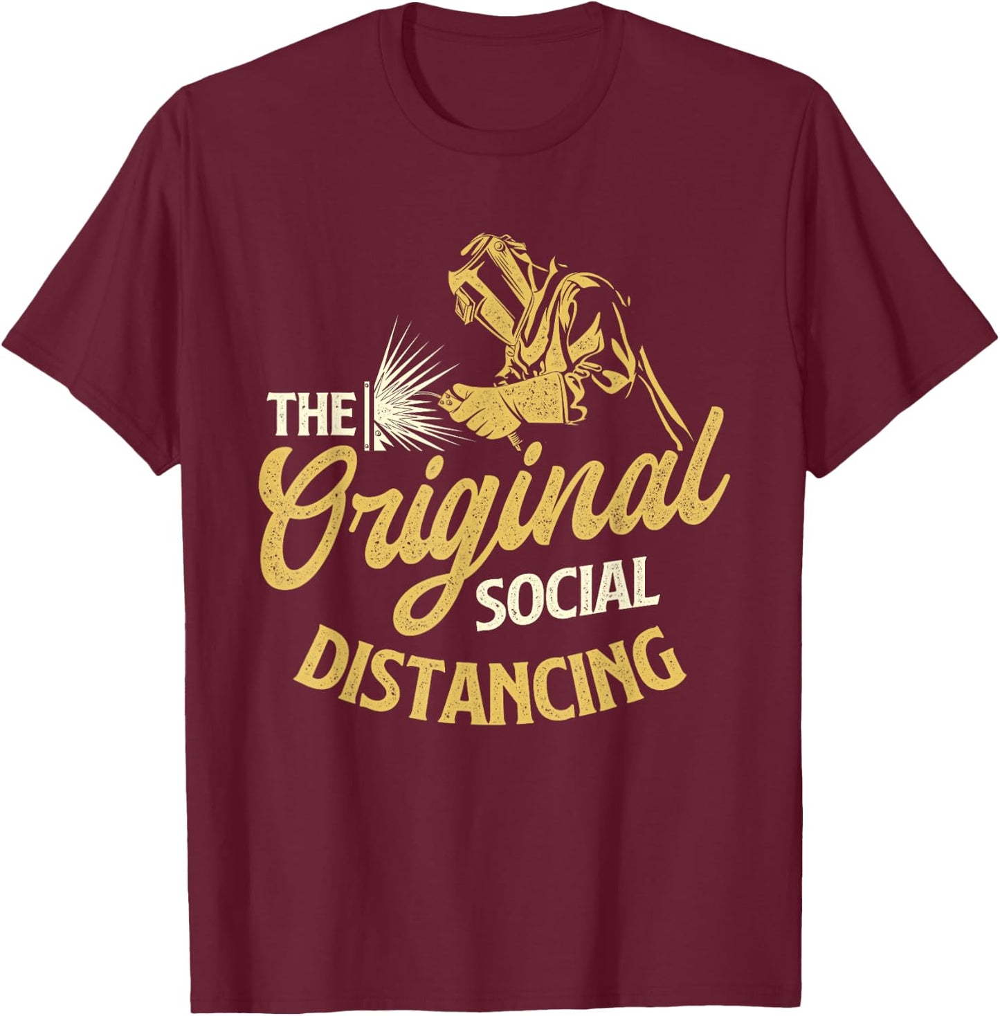 The Original Social Distancing - Welder Ironworker Welding T-Shirt - T-Shirt | Maroon