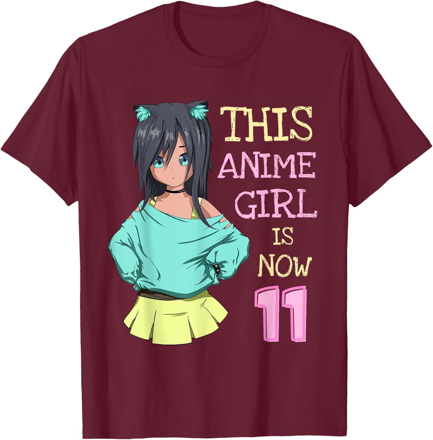 This Anime Girl Is Now 11 Years Old Birthday Girl Kawaii T-Shirt - T-Shirt | Maroon