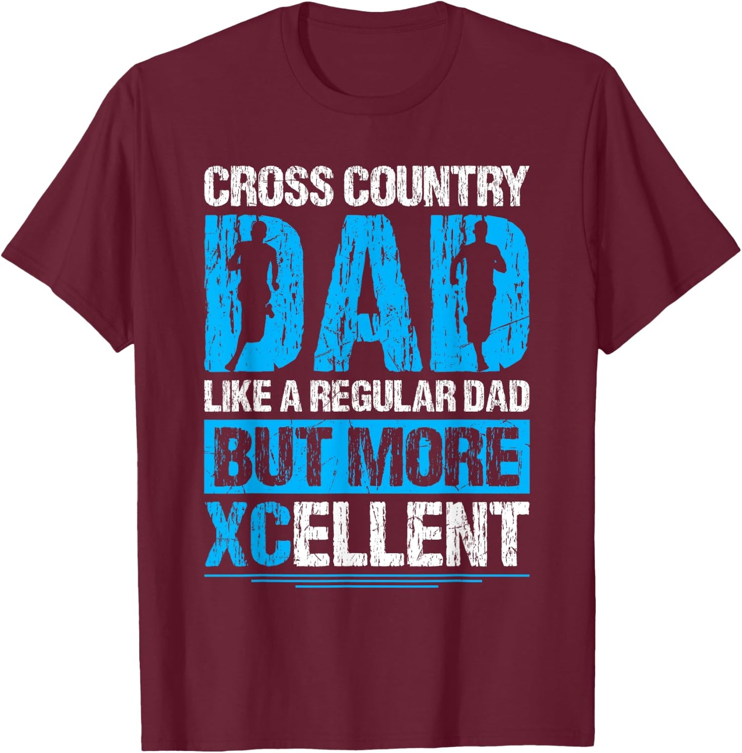XC Running Dad XC Runner Daddy Crossrunning XCellent T-Shirt - T-Shirt | Maroon