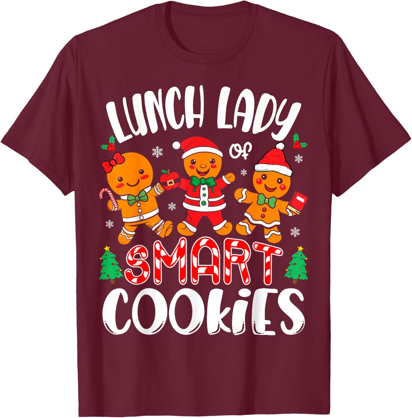Lunch Lady of Smart Cookies Cafeteria Worker Christmas T-Shirt - T-Shirt | Maroon