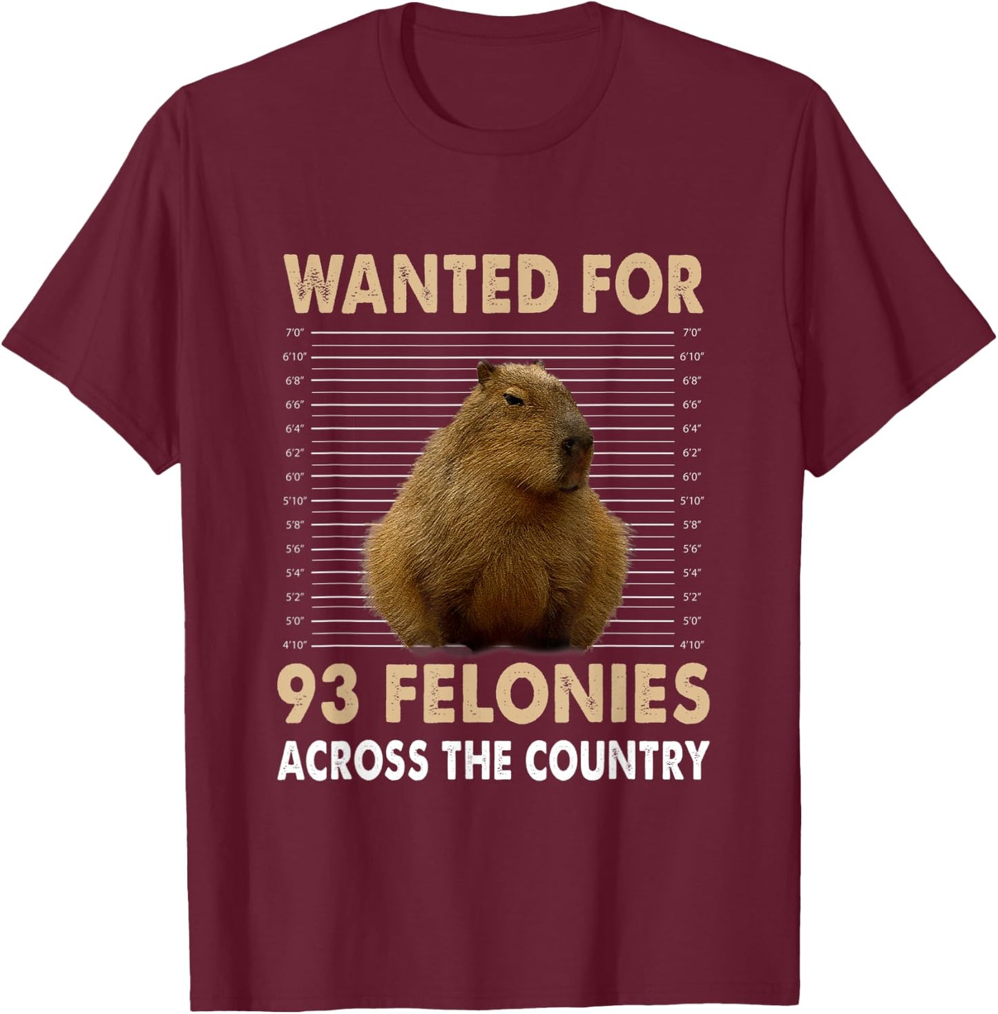 Capybara Mugshot Wanted For 93 Felonies Across The Country T-Shirt - T-Shirt | Maroon