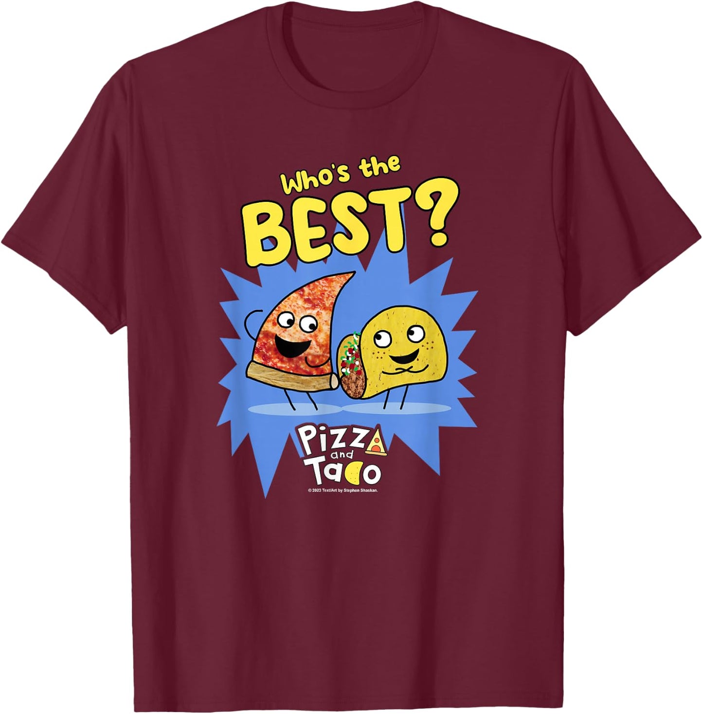 Pizza and Taco Who's the Best T-Shirt - T-Shirt | Maroon
