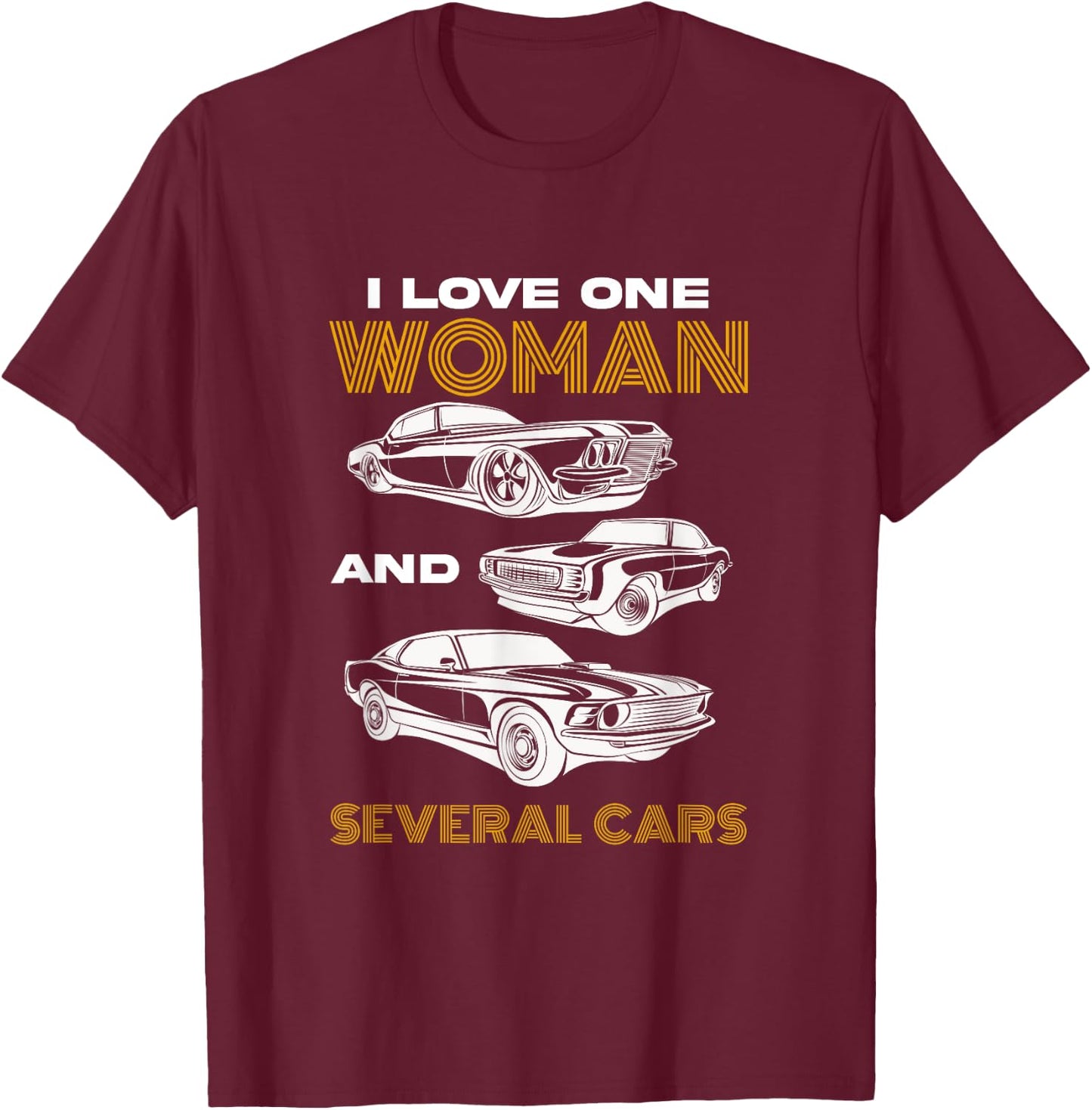 I Love One Woman And Several Cars Mechanical Engineering T-Shirt - T-Shirt | Maroon