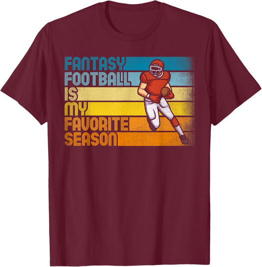 Fantasy Football Is My Favorite Season Fantasy Football T-Shirt - T-Shirt | Maroon