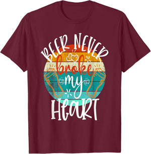 Beer Never Broke My Heart Funny Drinking Game Break Up T-Shirt - T-Shirt | Maroon