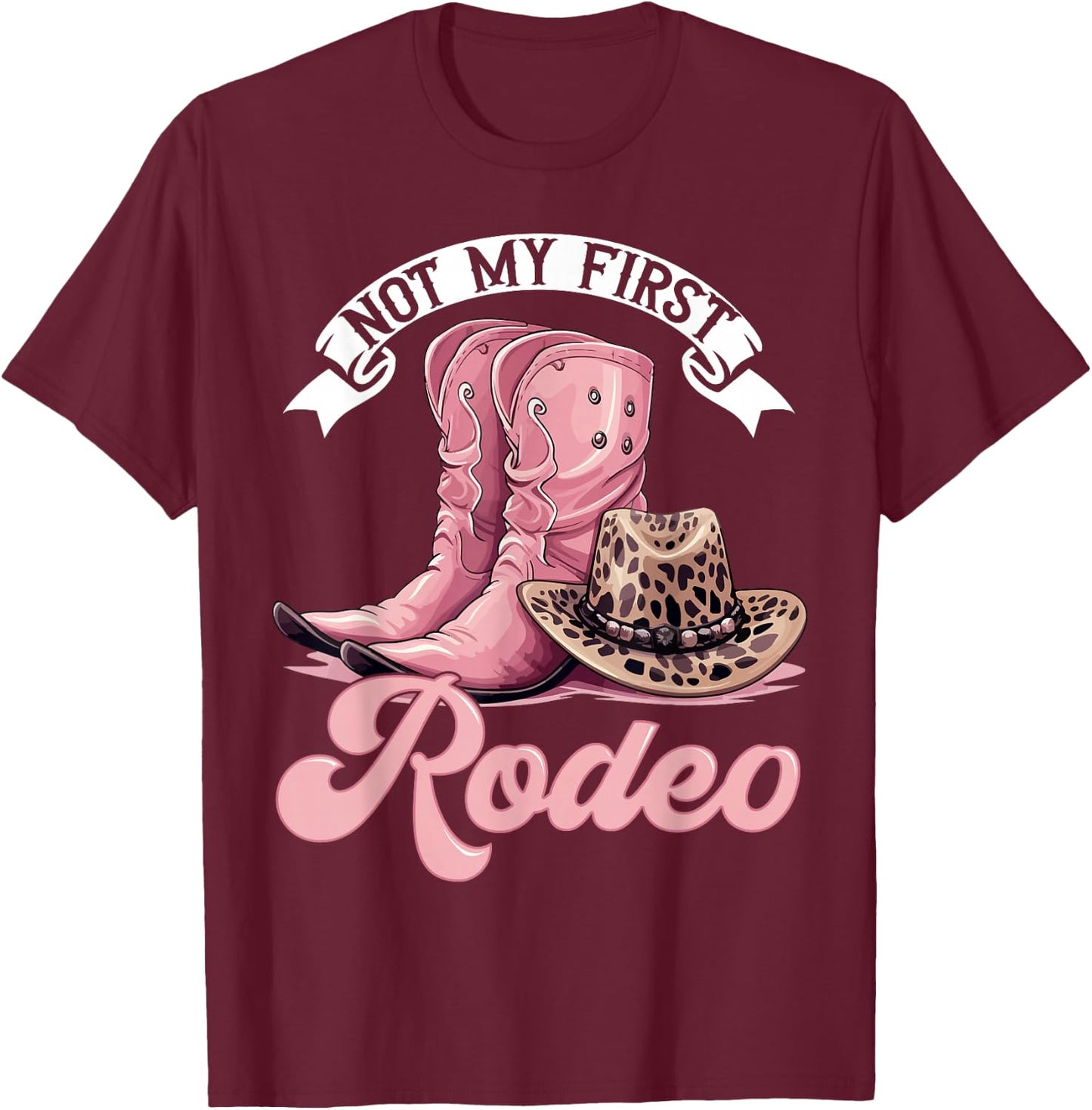 Rodeo Western Country Cowgirl hat - Not My First Rodeo T-Shirt - T-Shirt | Maroon