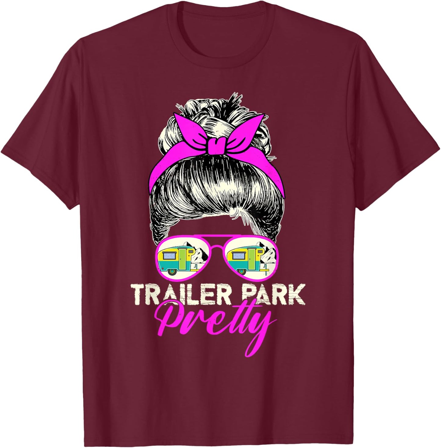 Trailer Park Pretty - Cute Funny Camper Girl Style T-Shirt - T-Shirt | Maroon