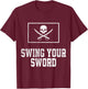 Swing Your Sword Vintage T-Shirt - T-Shirt | Maroon