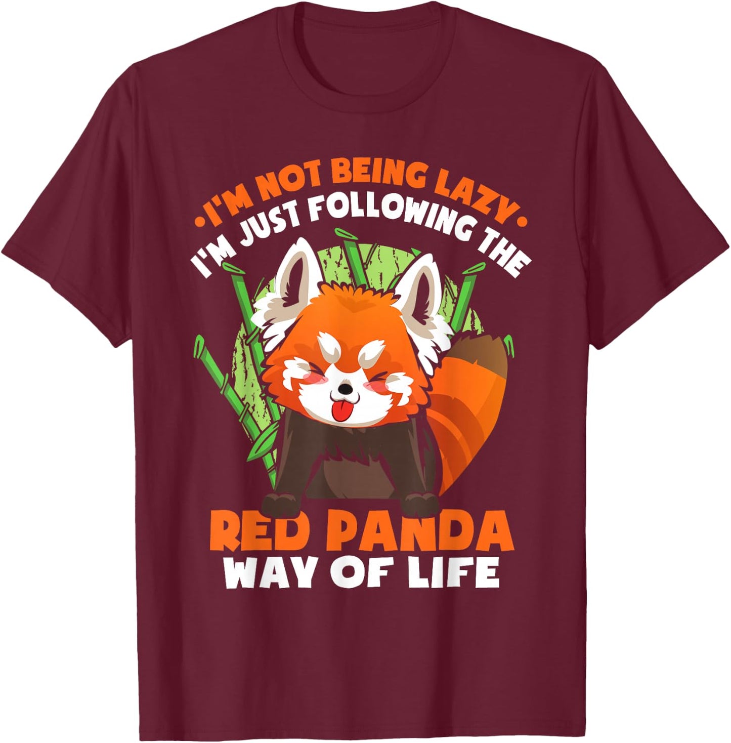 I'm Not Being Lazy | Funny Red Panda T-Shirt - T-Shirt | Maroon