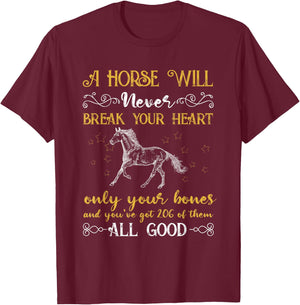 A Horse Will Never Break Your Heart Horse Lover T-Shirt - T-Shirt | Maroon
