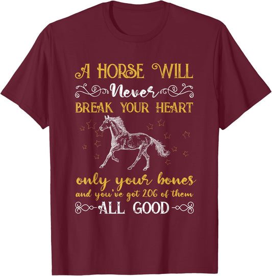 A Horse Will Never Break Your Heart Horse Lover T-Shirt - T-Shirt | Maroon