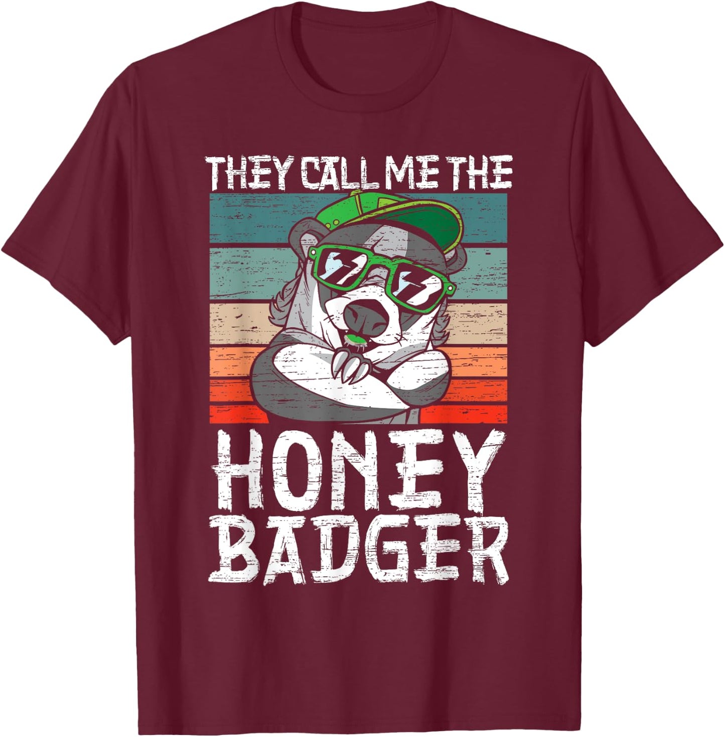 They Call Me The Honey Badger Fearless Animal Ratel Predator T-Shirt - T-Shirt | Maroon