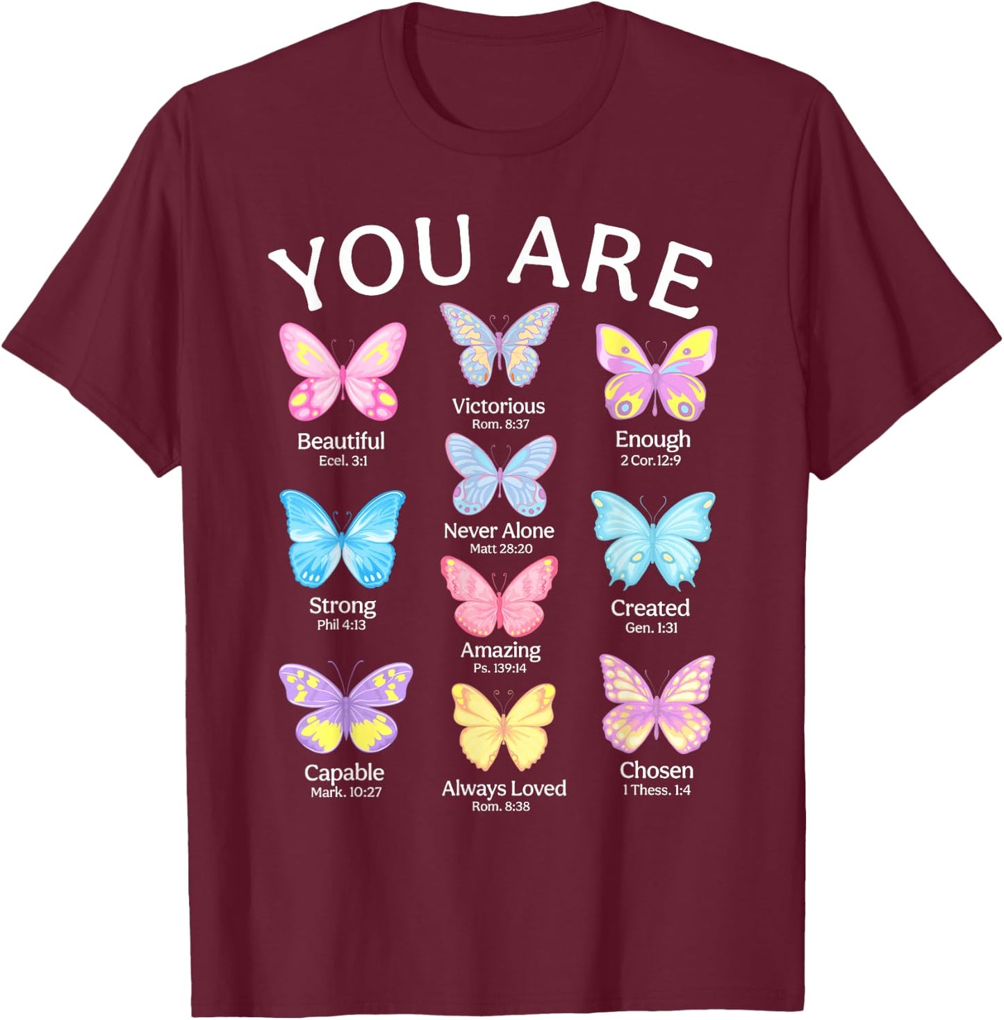 You Are Butterfly Beautiful Christian Religious Bible Verse T-Shirt - T-Shirt | Maroon