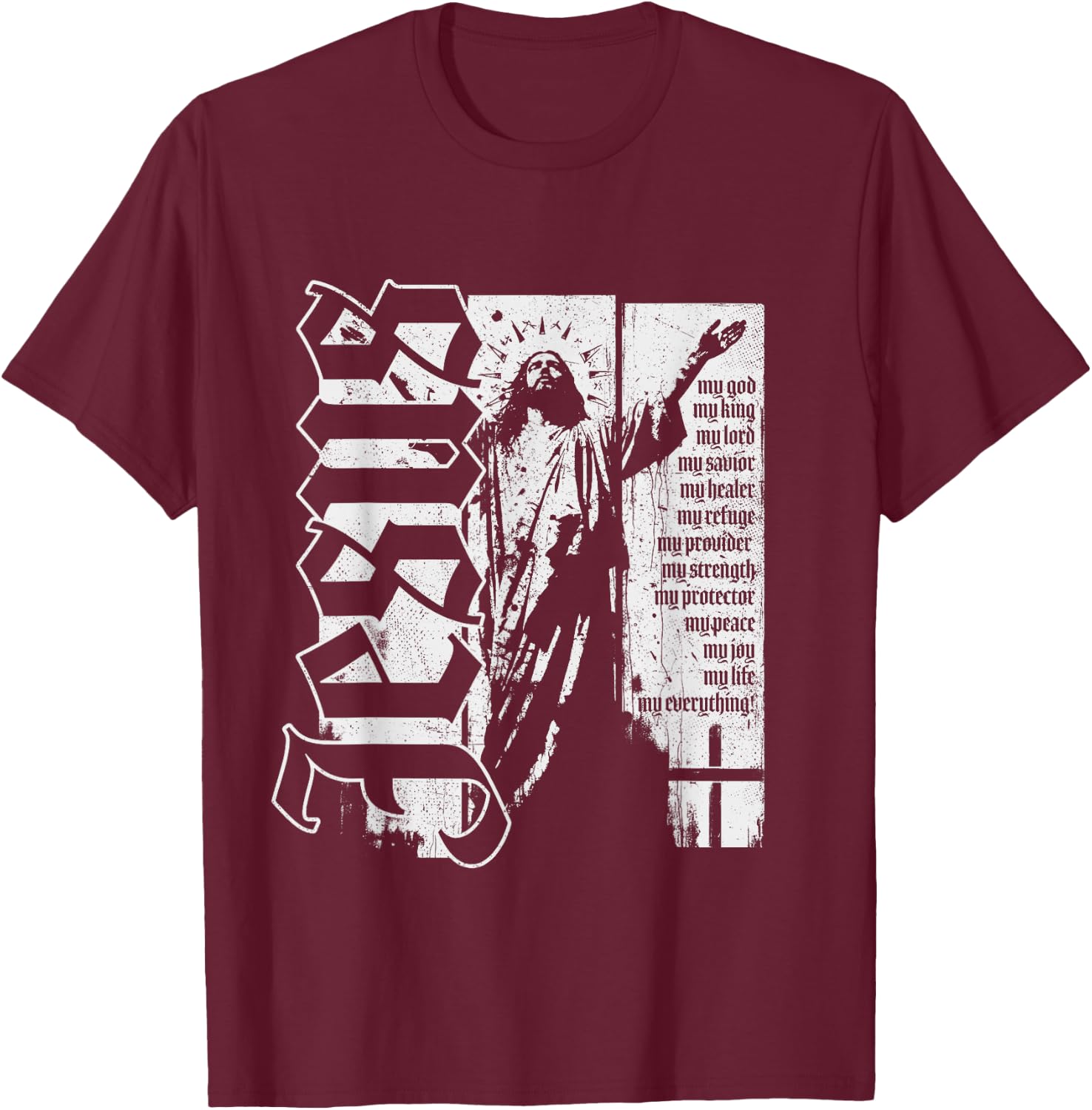 Jesus Christ God King Lord Savior Strength Prayer Christian T-Shirt - T-Shirt | Maroon