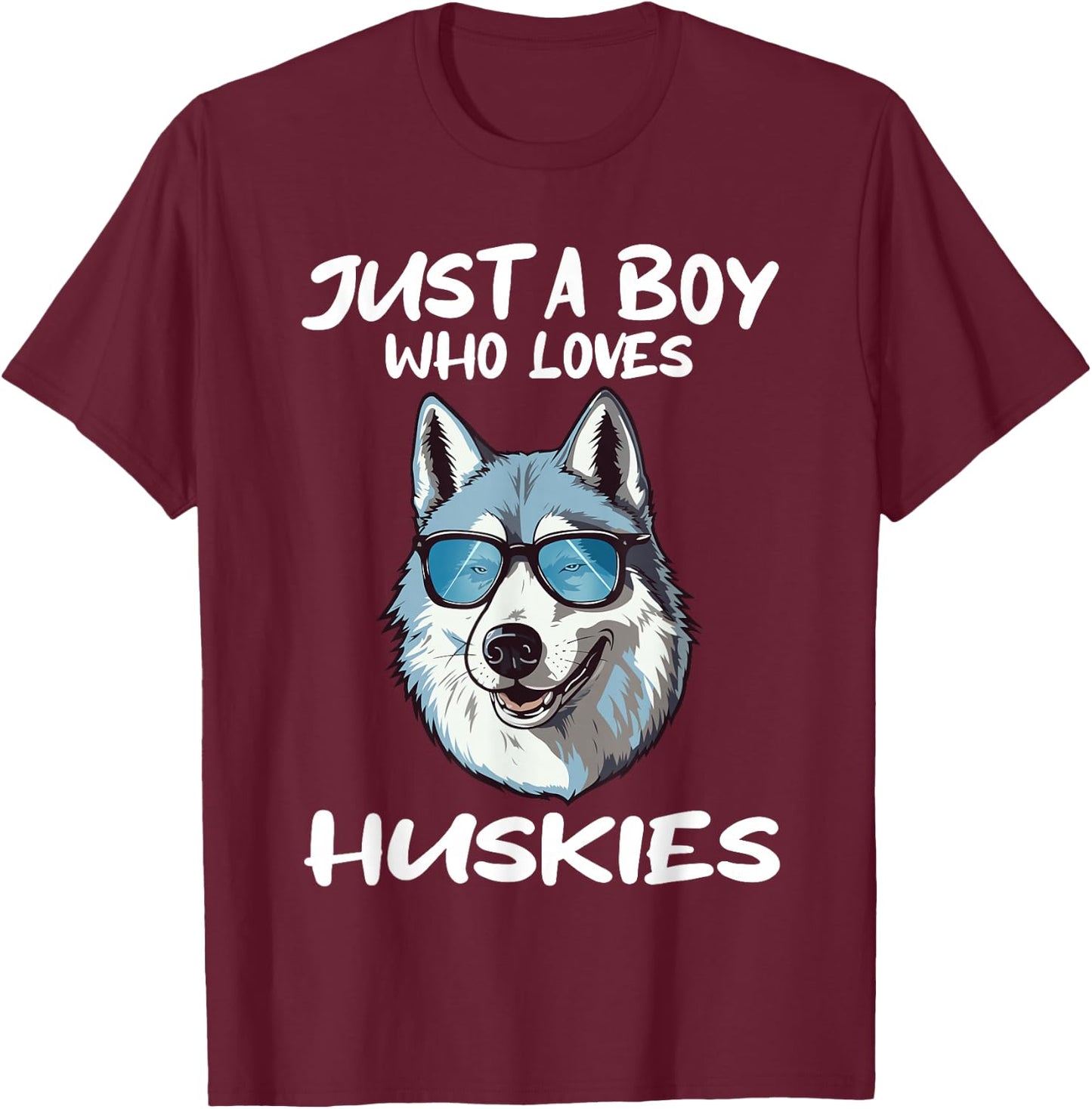 Just A Boy Who Loves Huskies Dog Animal Gift T-Shirt - T-Shirt | Maroon