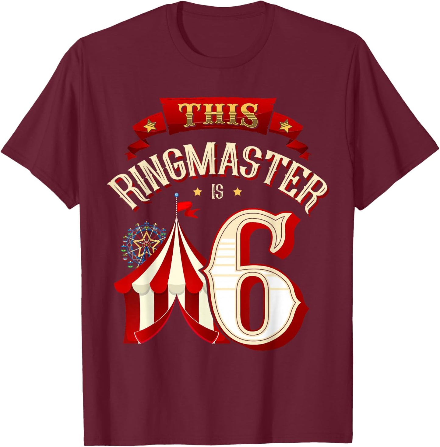 This Ringmaster is 6 Years Old Kid 6th Birthday Boy Carnival T-Shirt - T-Shirt | Maroon