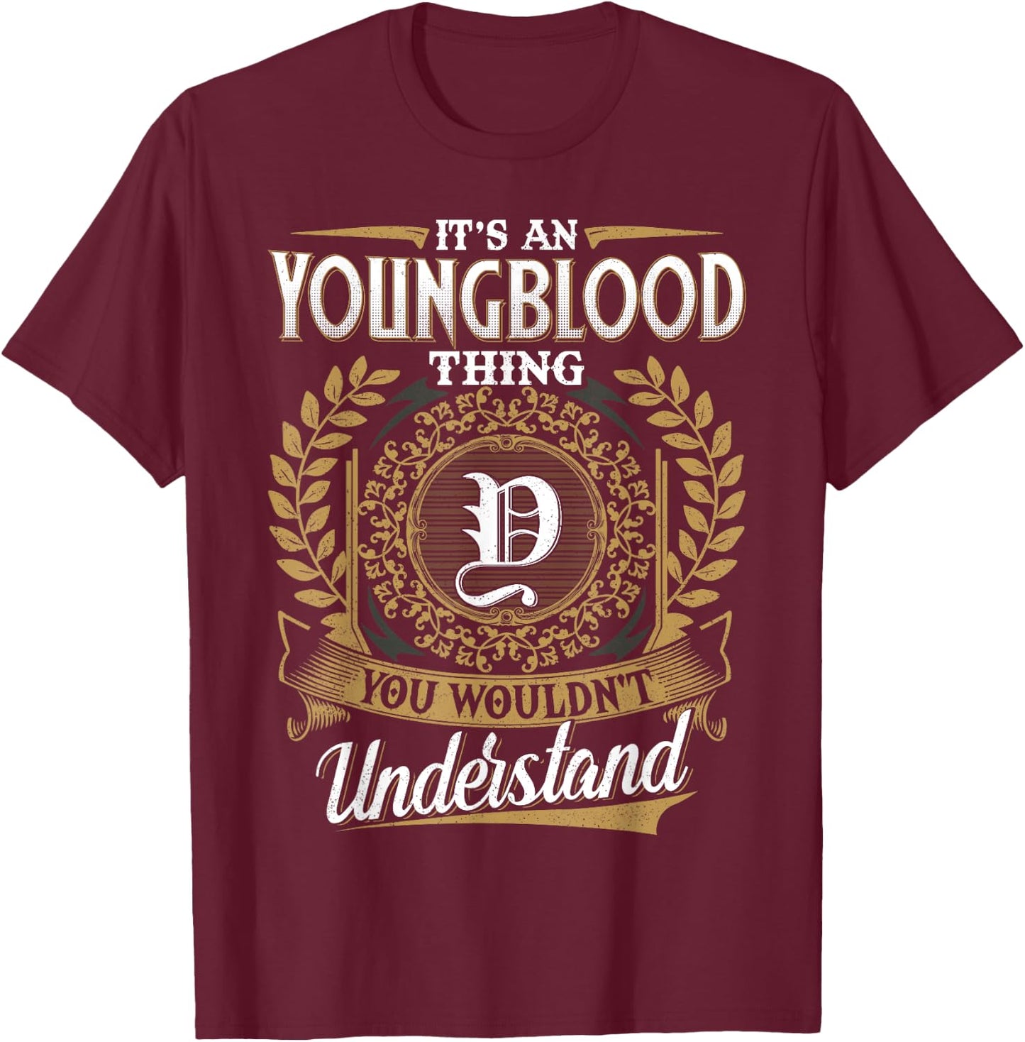 It's An YOUNGBLOOD Thing You Wouldnt Understand Name Classic T-Shirt - T-Shirt | Maroon