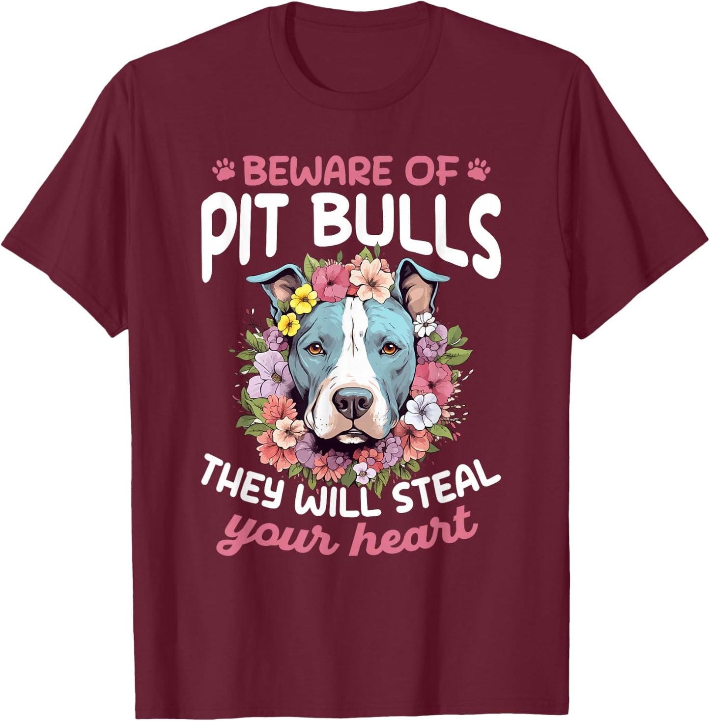 Pitbull Pittie Beware of PitBulls they will steal your Heart T-Shirt - T-Shirt | Maroon