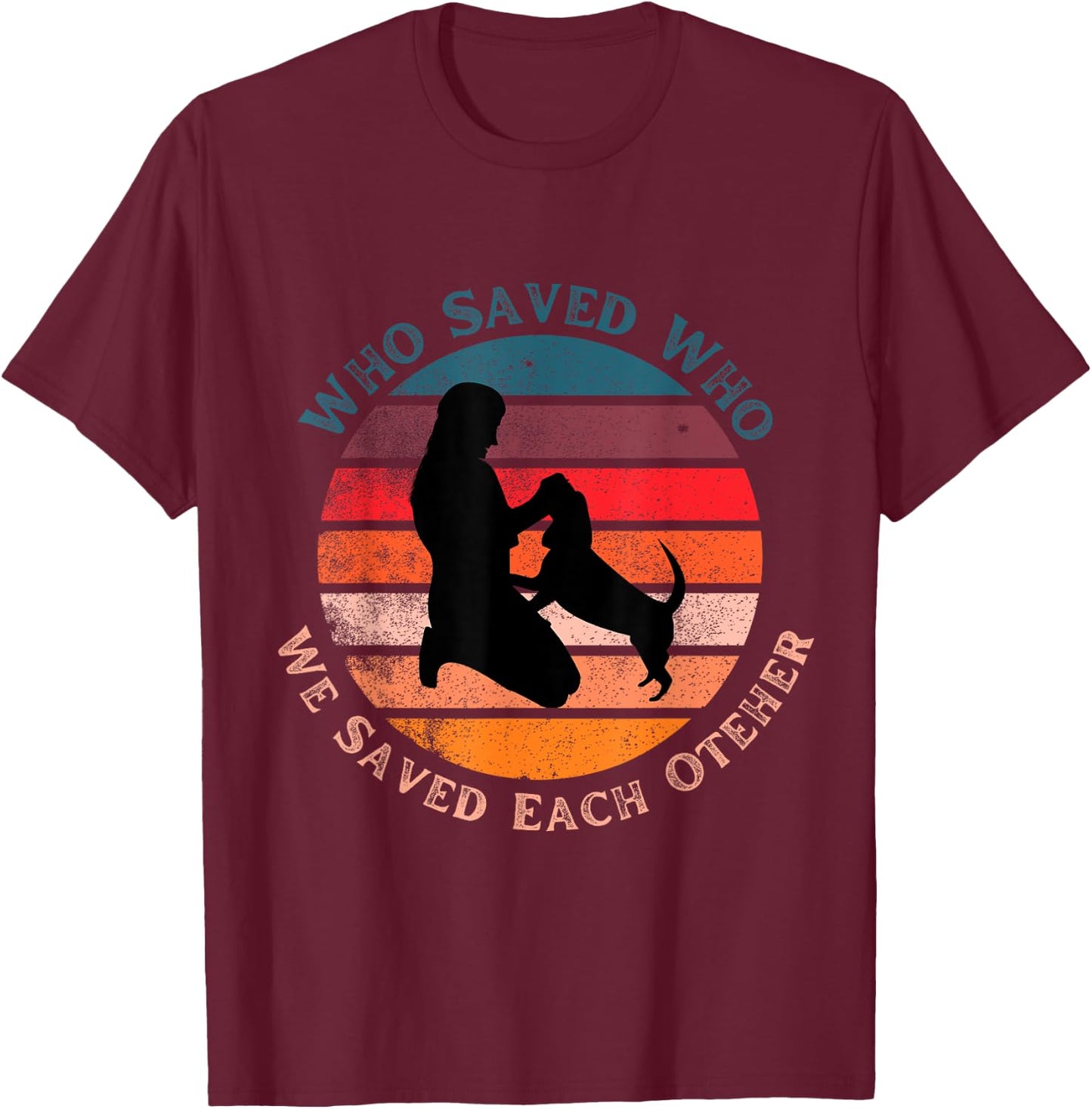 Cute Fun Who Saved Who Dog Retro Sunset Gift Men Women Kids T-Shirt - T-Shirt | Maroon