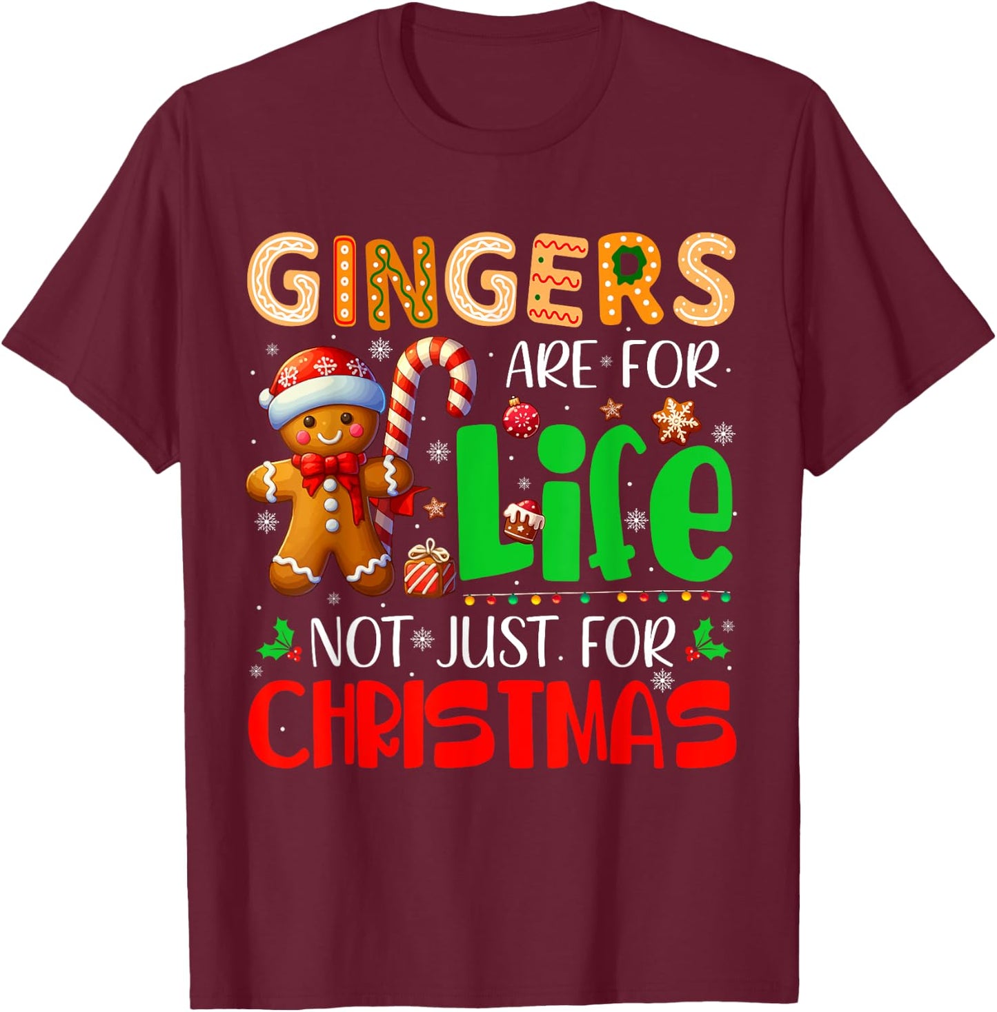 Gingers Are For Life Not Just For Xmas Santa Gingerbread T-Shirt - T-Shirt | Maroon