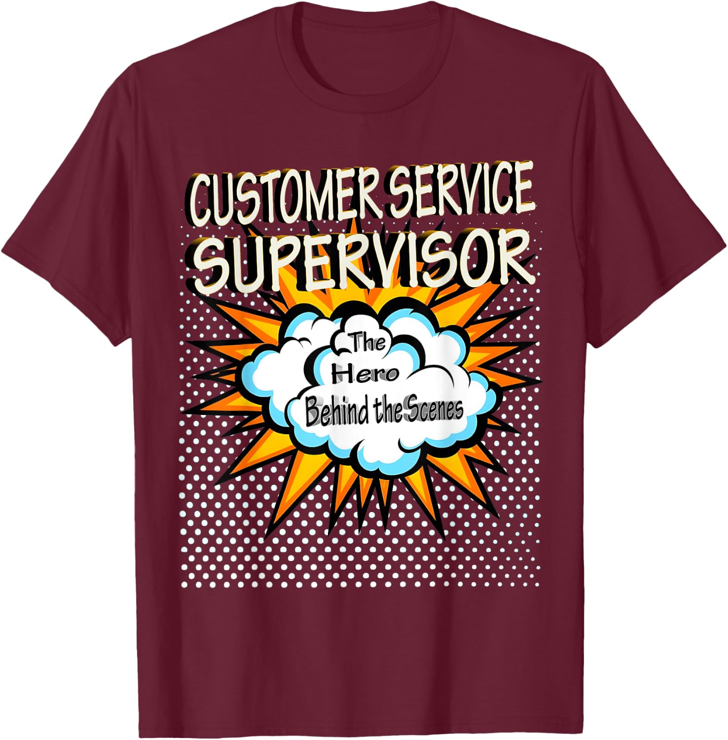 Customer Service Supervisor - Funny Hero Job T-Shirt - T-Shirt | Maroon