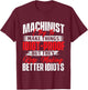 I Try To Make It Better - Machinist CNC Machine Operator T-Shirt - T-Shirt | Maroon