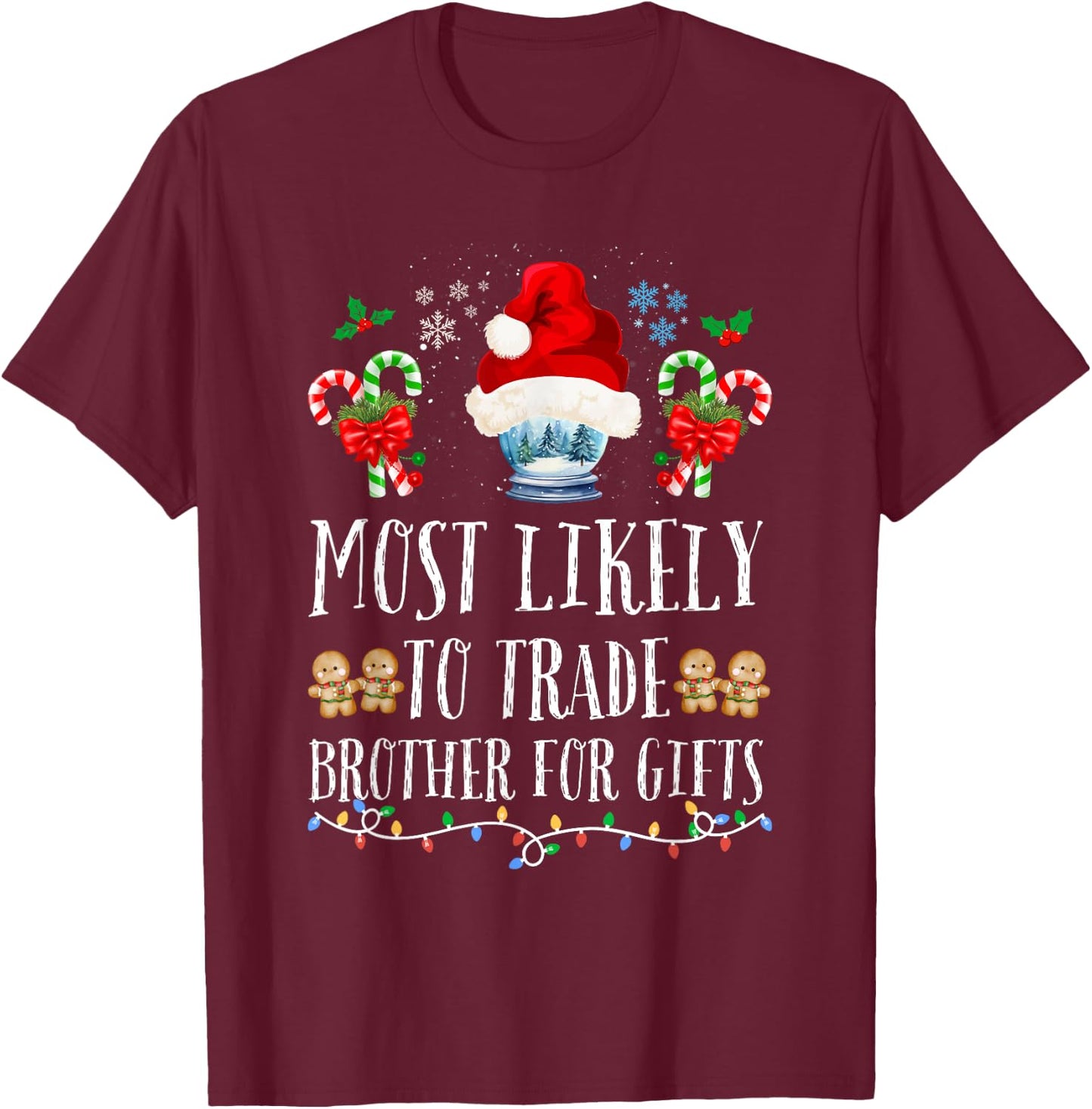Most Likely To Trade Brother For Gifts Family Christmas Crew T-Shirt - T-Shirt | Maroon
