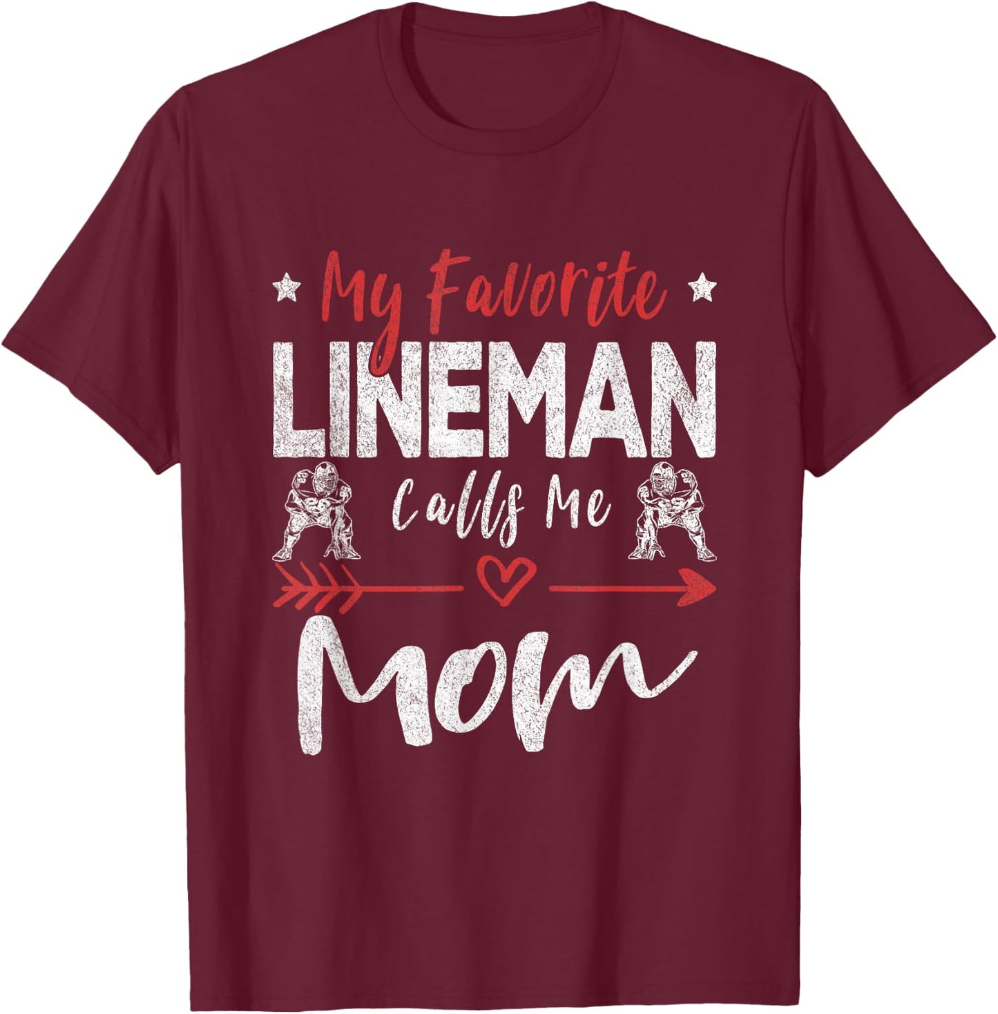 My Favorite Lineman Calls Me Mom Football Player T-Shirt - T-Shirt | Maroon