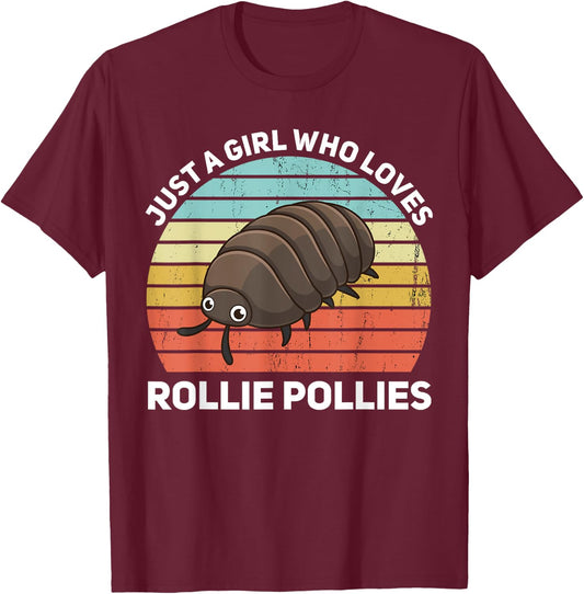 Just A Girl Who Loves Rollie Pollies Isopod Entomologist T-Shirt - T-Shirt | Maroon