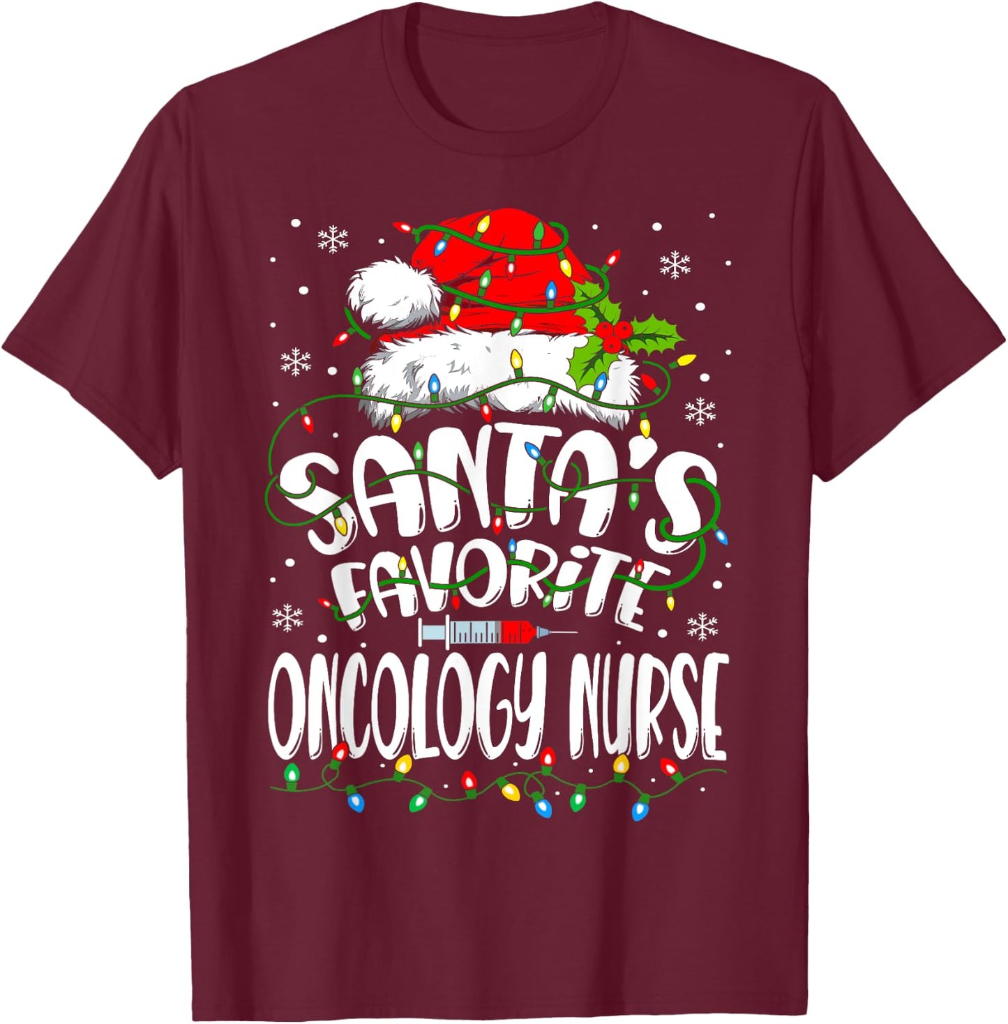 Santa Favorite Oncology Nurse Christmas Oncologist T-Shirt - T-Shirt | Maroon