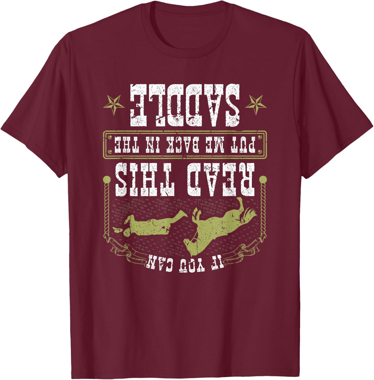 Cowboy Put Me Back In The Saddle Rodeo Quote Countryboy T-Shirt - T-Shirt | Maroon