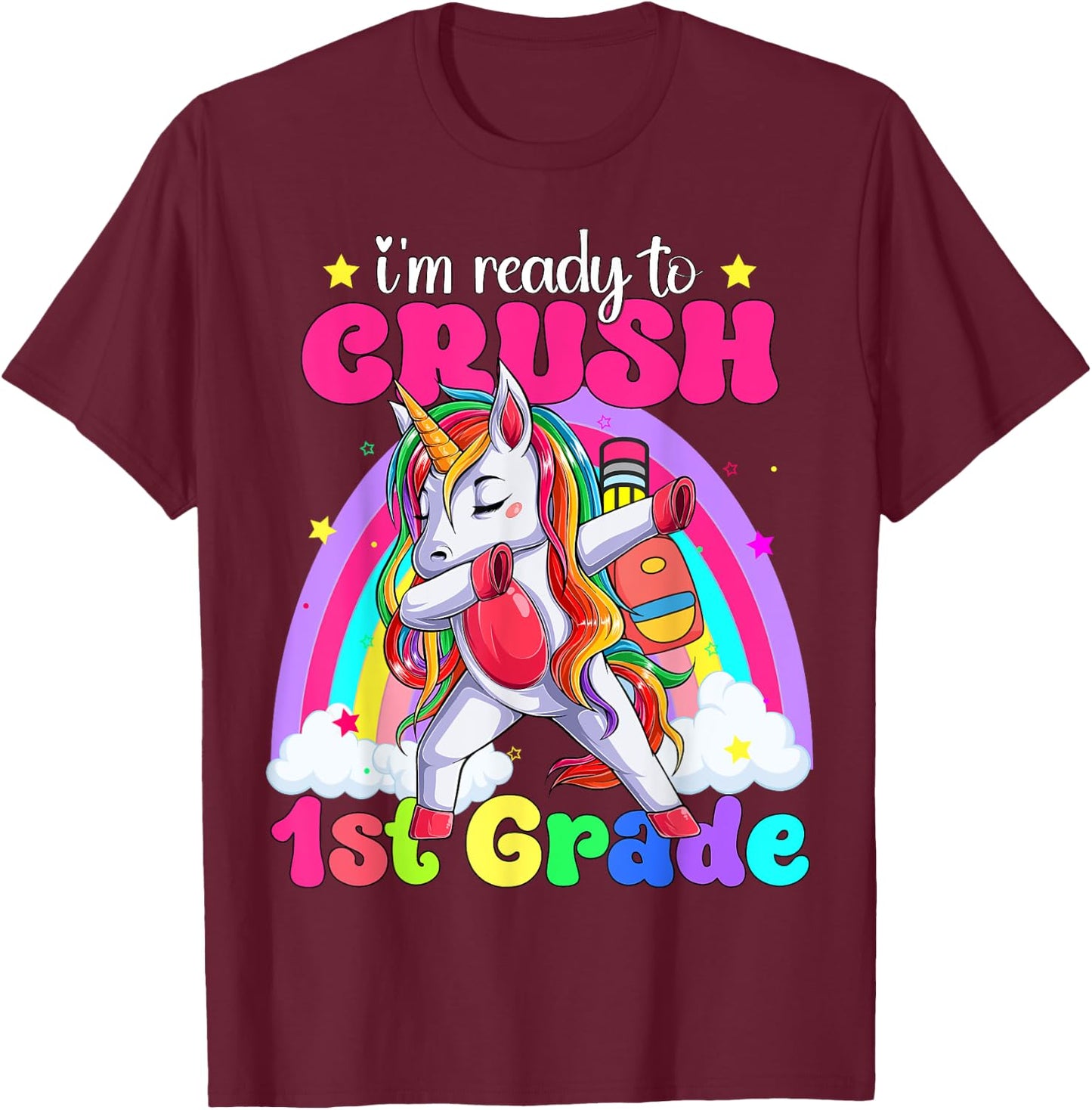 I'm Ready To Crush 1st Grade Unicorn Back To School Girls T-Shirt - T-Shirt | Maroon
