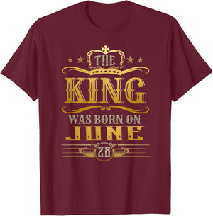 A King Was Born On June 28, June King, June Birthday Gifts T-Shirt - T-Shirt | Maroon